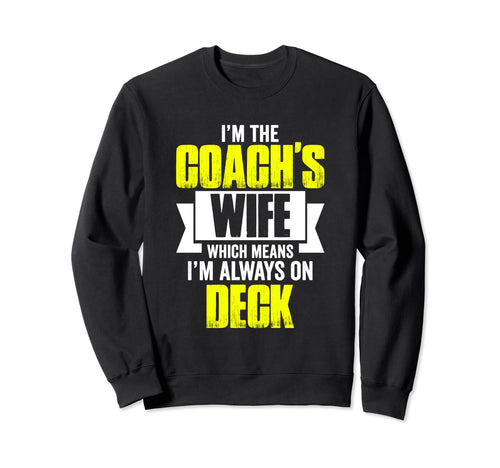 Im Baseball Coach Wife Which Sweatshirt - Casual Everyday Wear Unisex - T-Shirt, Sweatshirt, Hoodie
