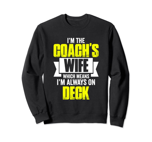 Im Baseball Coach Wife Which Sweatshirt - Casual Everyday Wear Unisex - T-Shirt, Sweatshirt, Hoodie