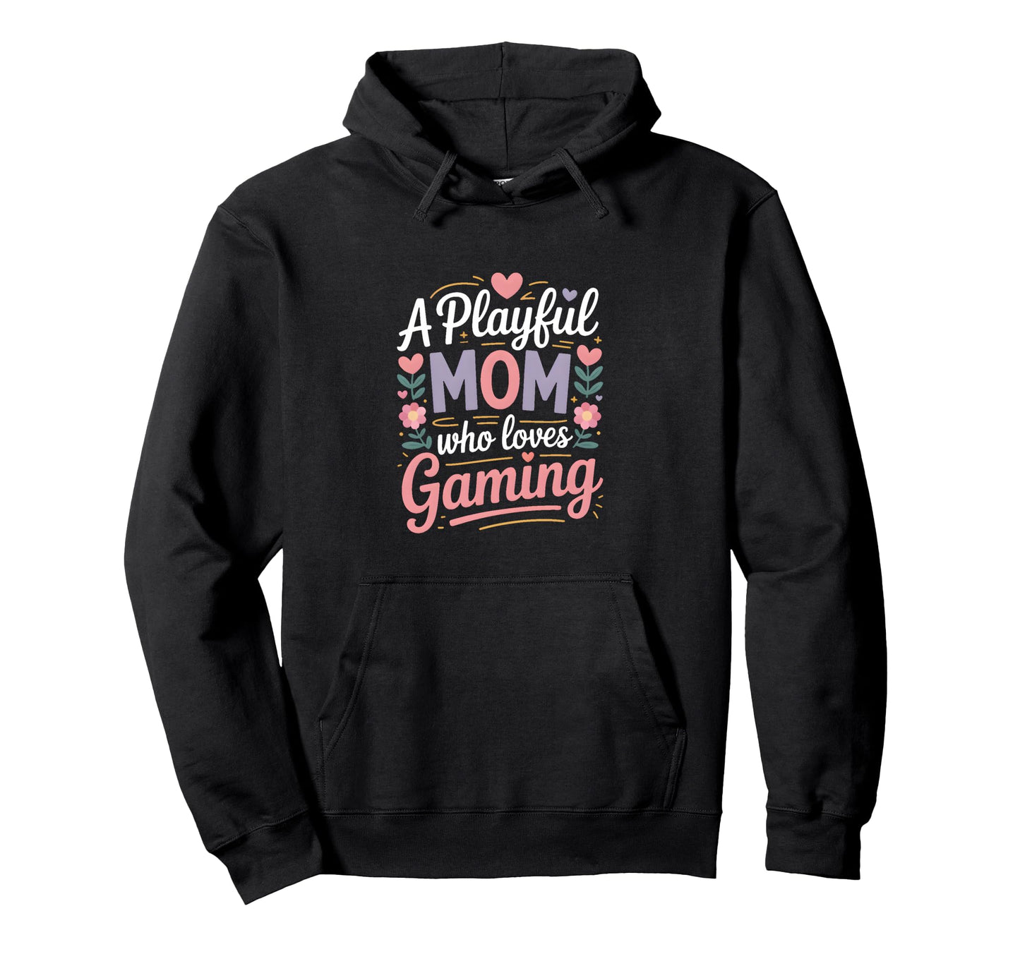 Playful Mom Who Loves Gaming Gamer Mother Hoodie - Graphic Print Men Women - T-Shirt, Sweatshirt, Hoodie