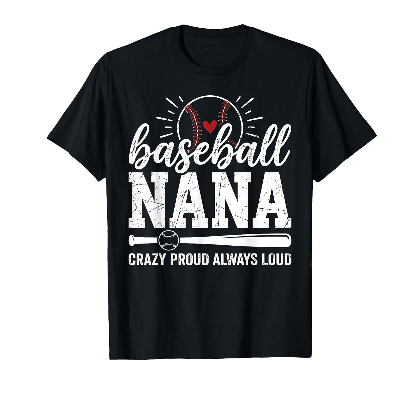 Baseball Nana Crazy Proud Always T-Shirt - Aesthetic Graphic Men Women - T-Shirt, Sweatshirt, Hoodie