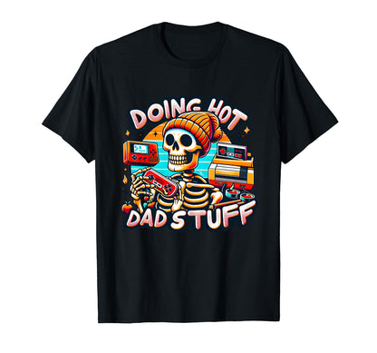 Funny Gamer Dad Joke Doing Dad Shit Stuff T-Shirt - Graphic Print Unisex - T-Shirt, Sweatshirt, Hoodie