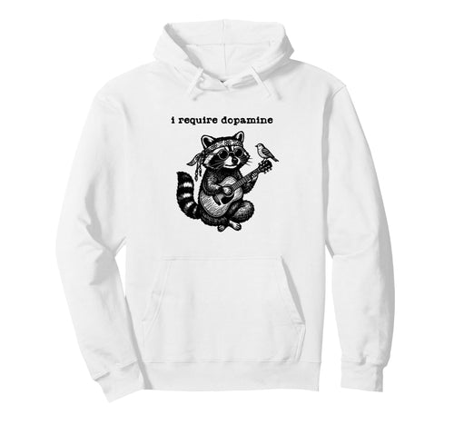 I Require Dopamine Boho Funny Raccoon Hoodie - Graphic Print Men Women - T-Shirt, Sweatshirt, Hoodie