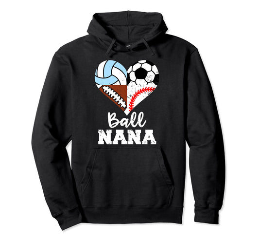 Ball Nana Funny Soccer Football Hoodie - Streetwear Style for Adults - T-Shirt, Sweatshirt, Hoodie