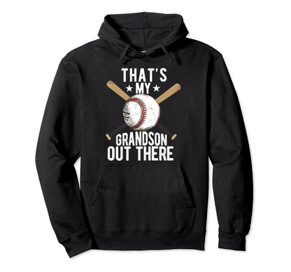 Thats My Grandson Out There Baseball Hoodie - Streetwear Style for Adults - T-Shirt, Sweatshirt, Hoodie