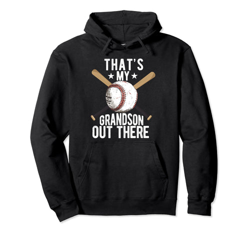 Thats My Grandson Out There Baseball Hoodie - Streetwear Style for Adults - T-Shirt, Sweatshirt, Hoodie