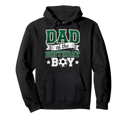 Dad Birthday Soccer Goalie Bday Hoodie - Casual Everyday Wear Unisex - T-Shirt, Sweatshirt, Hoodie