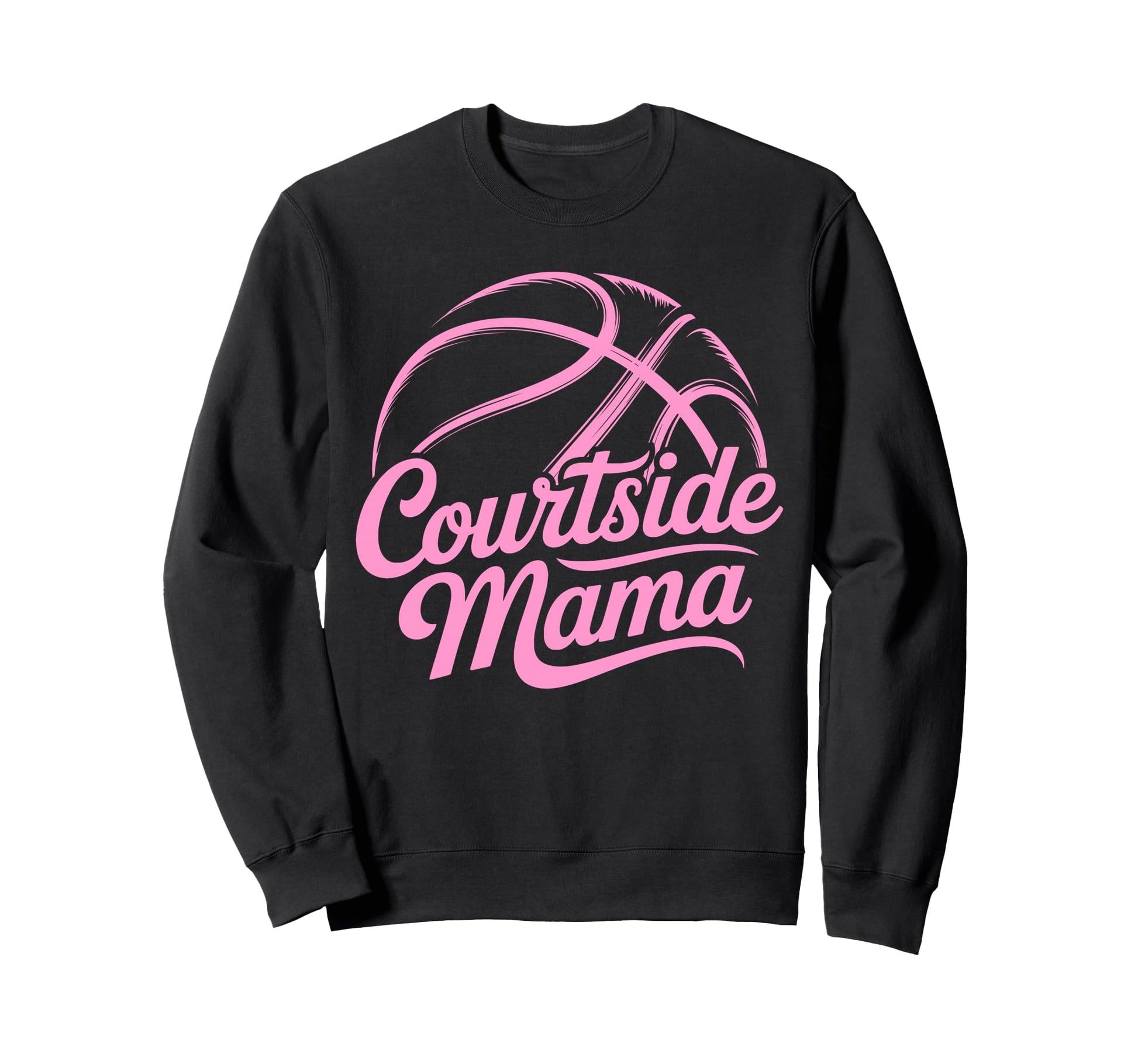 Courtside Mama Basketball Mom Sweatshirt - Aesthetic Graphic Men Women - T-Shirt, Sweatshirt, Hoodie