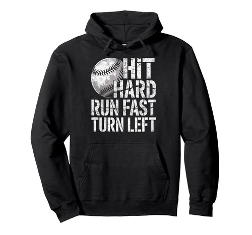 Hit Hard Run Fast Turn Left Baseball Hoodie - Minimalist Print Men Women - T-Shirt, Sweatshirt, Hoodie