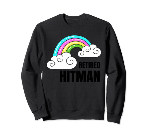 Retired Hitman Shirts Rainbow Sweatshirt - Novelty Apparel for Adults - T-Shirt, Sweatshirt, Hoodie