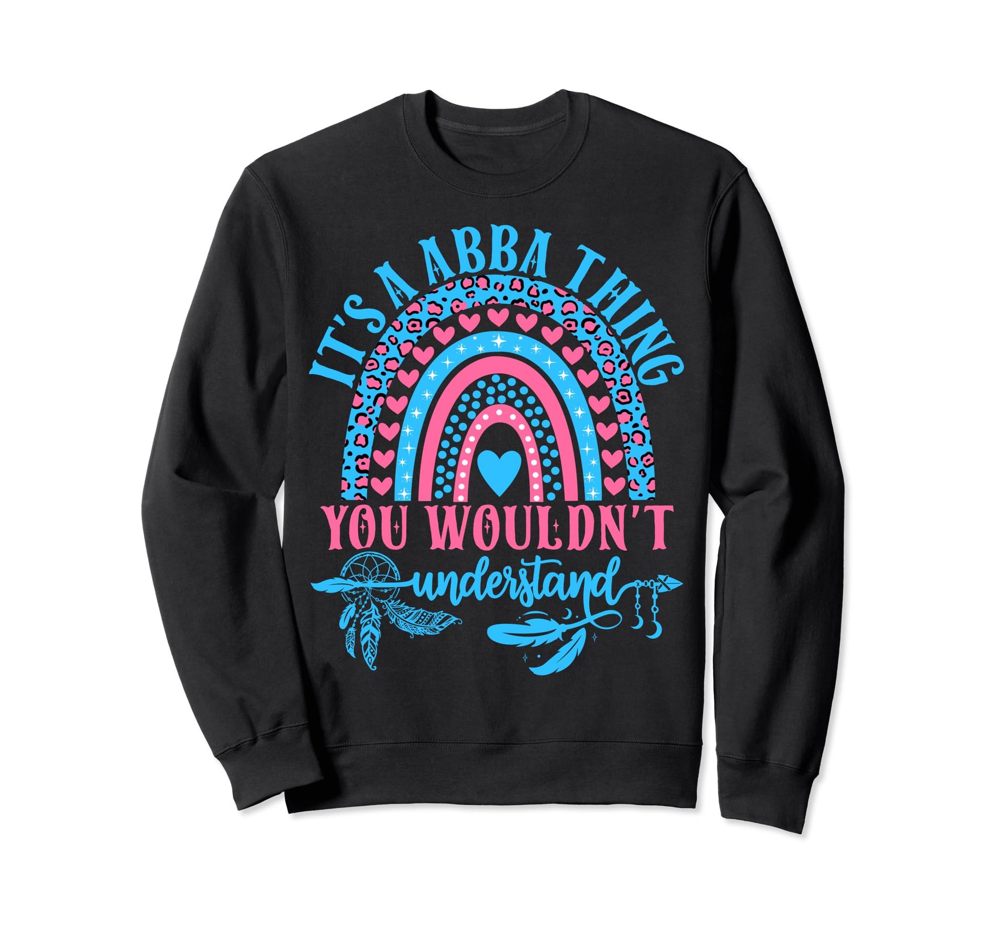 Its Abba Thing You Wouldnt Sweatshirt - Aesthetic Graphic Unisex - T-Shirt, Sweatshirt, Hoodie