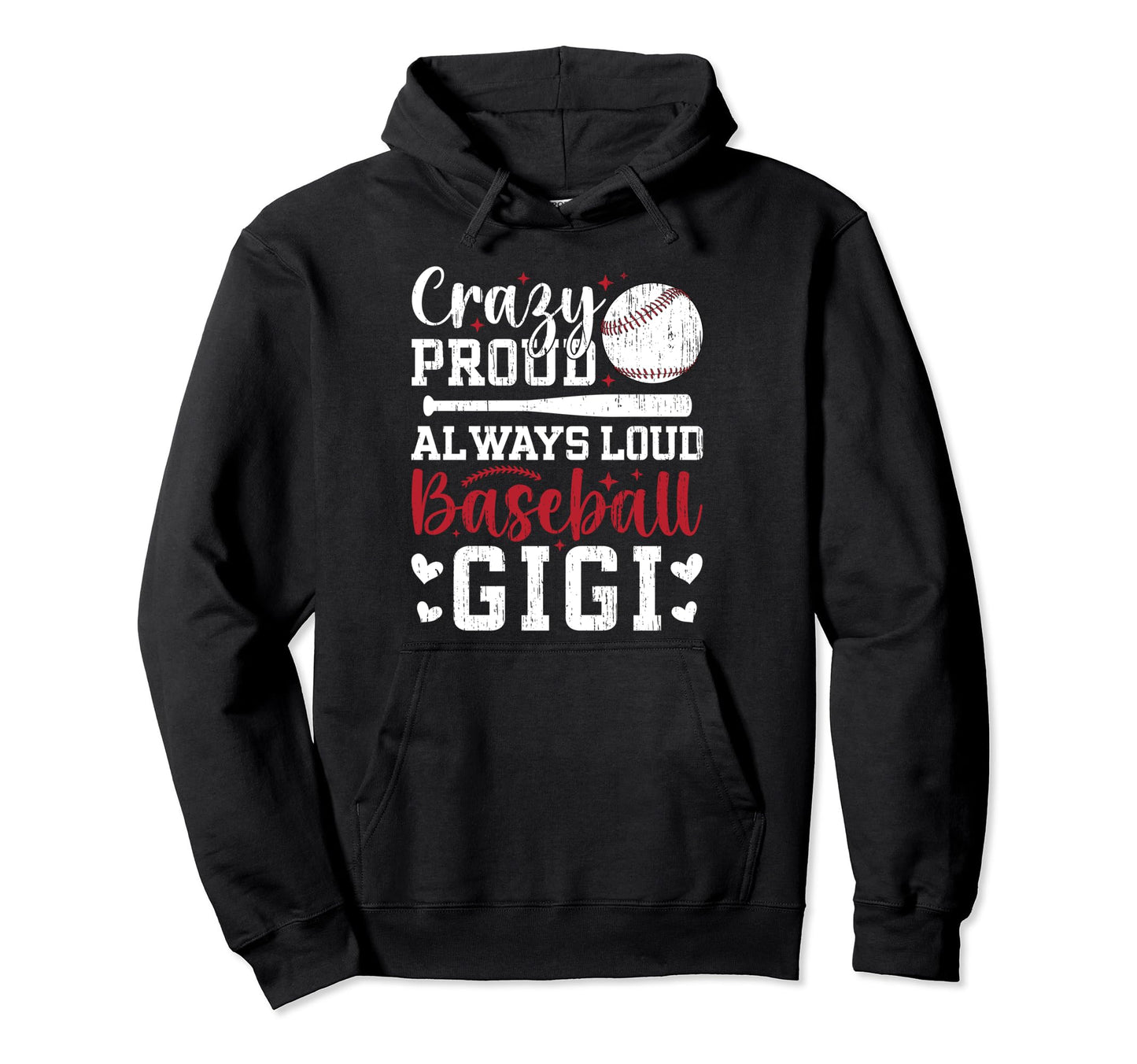Crazy Proud Baseball Gigi Baseball Hoodie - Unique Graphic Men Women - T-Shirt, Sweatshirt, Hoodie