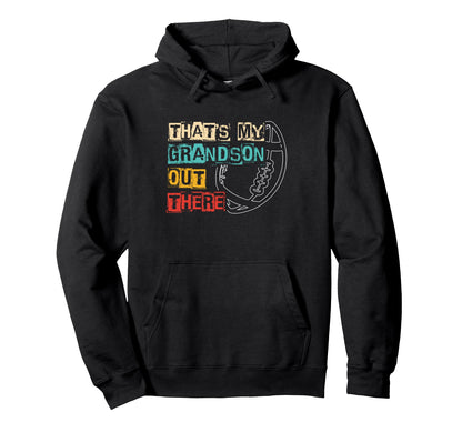 Thats My Grandson Out There Baseball Hoodie - Unique Graphic for Adults - T-Shirt, Sweatshirt, Hoodie