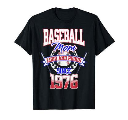 Baseball Mom Loud Proud Since 1976 T-Shirt - Novelty Apparel Men Women - T-Shirt, Sweatshirt, Hoodie