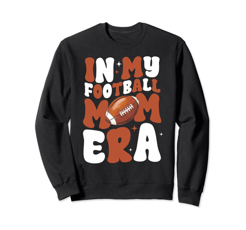 Era Football Mom Sports Fan Game Day Sweatshirt - Minimalist Print Unisex - T-Shirt, Sweatshirt, Hoodie
