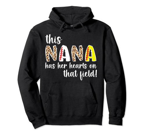 That Field Baseball Softball Nana Grandma Hoodie - Novelty Apparel Unisex - T-Shirt, Sweatshirt, Hoodie