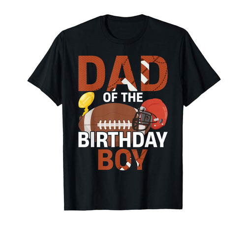 Dad Birthday Game Day Football T-Shirt - Aesthetic Graphic Men Women - T-Shirt, Sweatshirt, Hoodie
