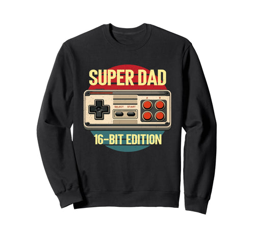 Fathers Day Super Dad 16 Bit Gamer Sweatshirt - Novelty Apparel for Adults - T-Shirt, Sweatshirt, Hoodie