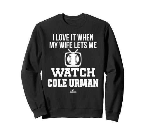 My Wife Lets Me Watch Cole Urman Sweatshirt - Minimalist Print for Adults - T-Shirt, Sweatshirt, Hoodie