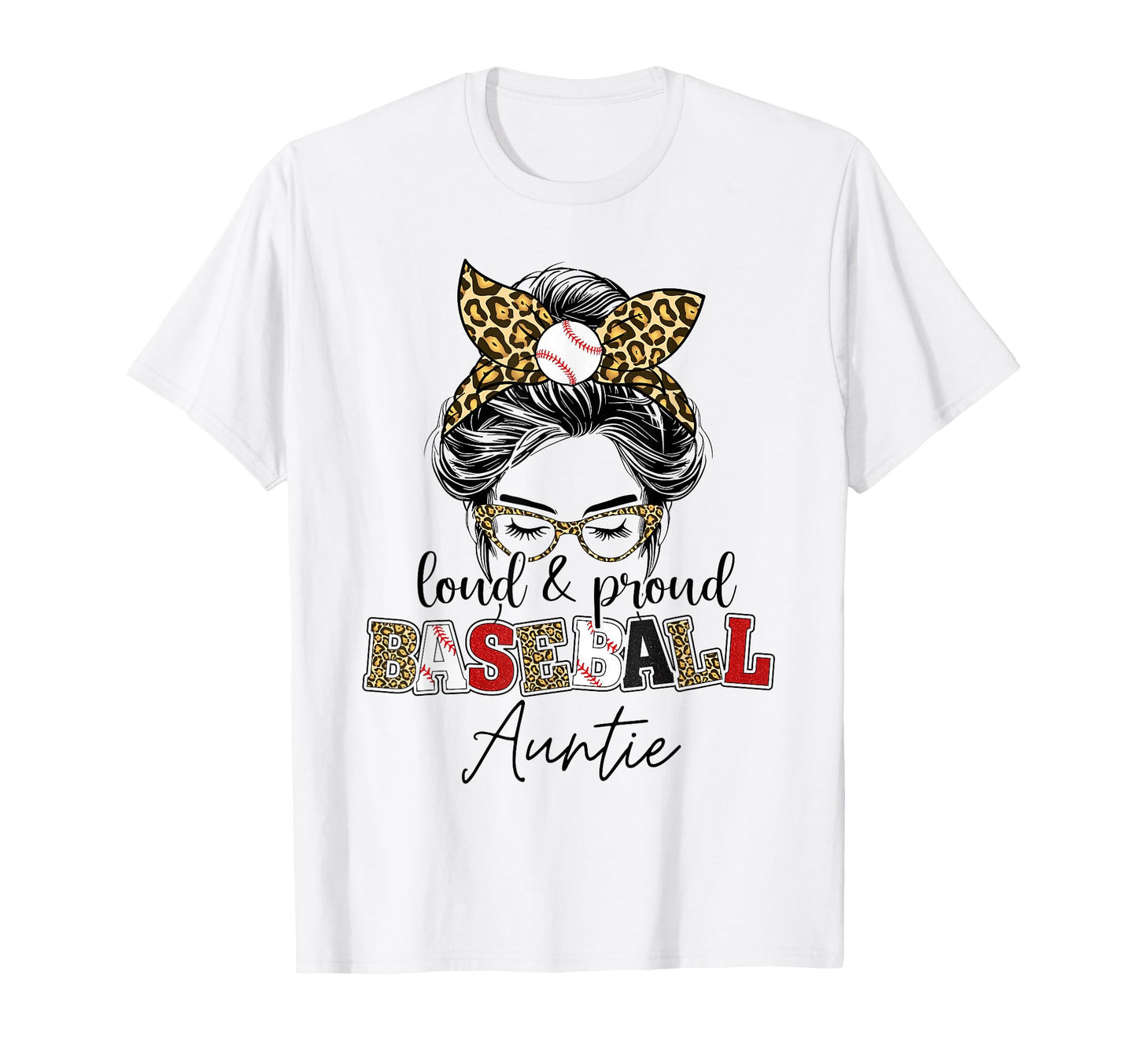 Proud Baseball Auntie Messy Bun T-Shirt - Novelty Apparel for Adults - T-Shirt, Sweatshirt, Hoodie