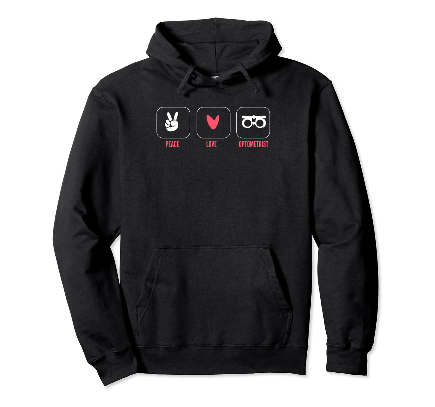 Peace Love Optometrist Hoodie - Casual Everyday Wear Men Women - T-Shirt, Sweatshirt, Hoodie