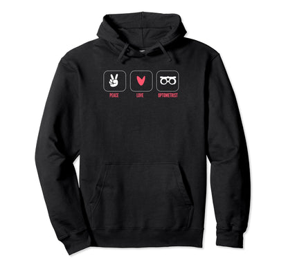 Peace Love Optometrist Hoodie - Casual Everyday Wear Men Women - T-Shirt, Sweatshirt, Hoodie