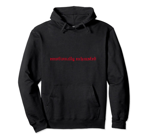 Emotional Exhausted Aesthetic Soft Hoodie - Graphic Print for Adults - T-Shirt, Sweatshirt, Hoodie