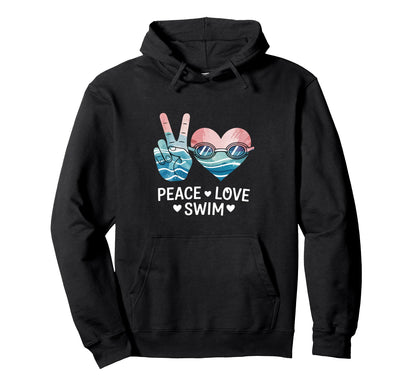 Peace Love Swim Swimming Hoodie - Aesthetic Graphic Unisex - T-Shirt, Sweatshirt, Hoodie