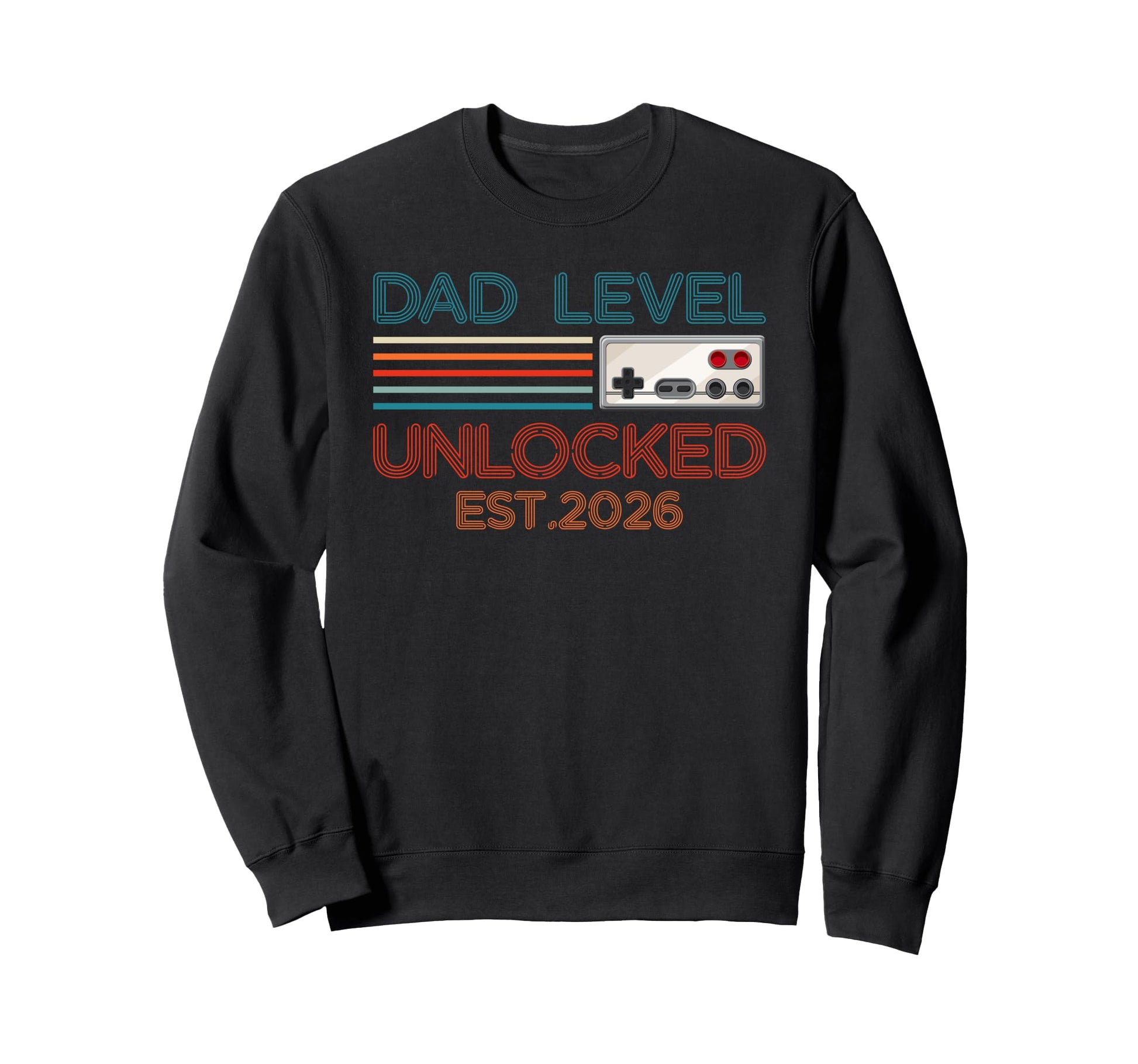 Dad Level Unlocked 2026 New Daddy Sweatshirt - Novelty Apparel Men Women - T-Shirt, Sweatshirt, Hoodie