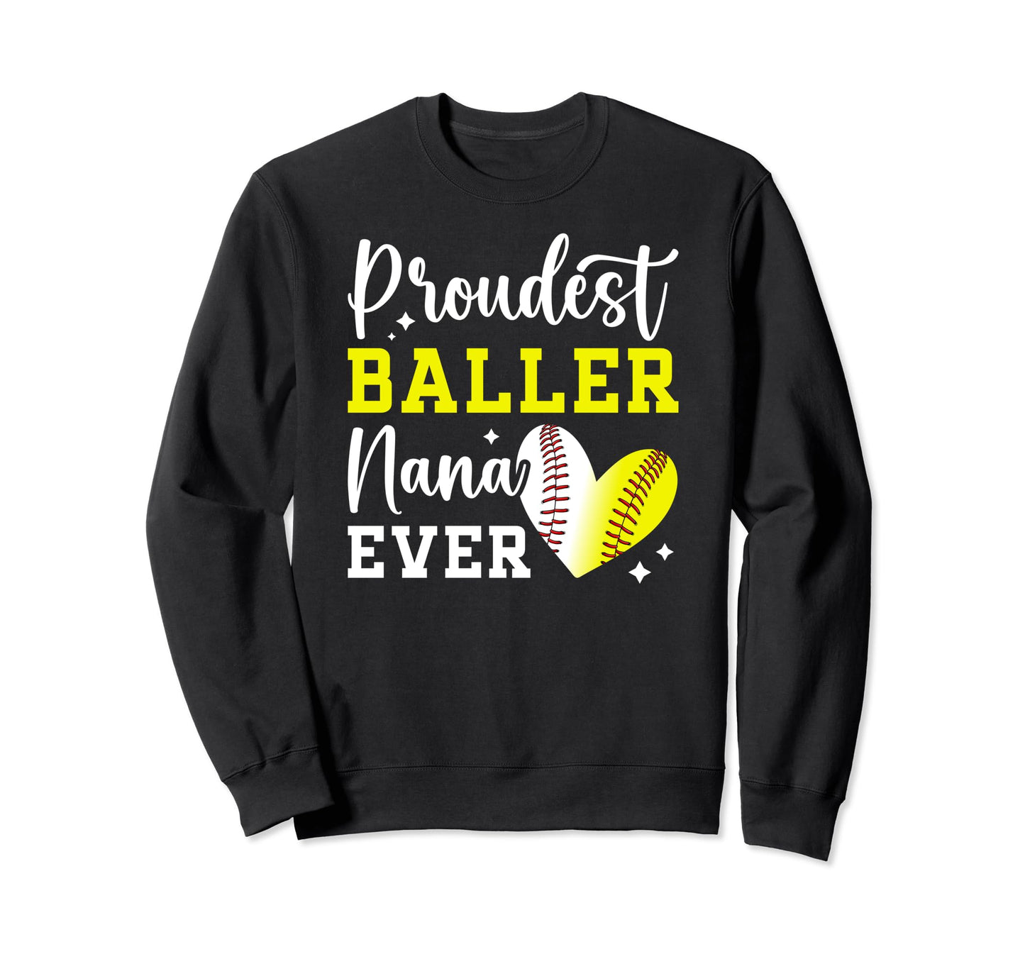 Proudest Baller Nana Ever Sweatshirt - Minimalist Print for Adults - T-Shirt, Sweatshirt, Hoodie