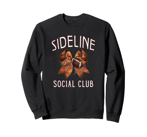 Football Mom Sideline Social Club Sweatshirt - Trendy Graphic Unisex - T-Shirt, Sweatshirt, Hoodie