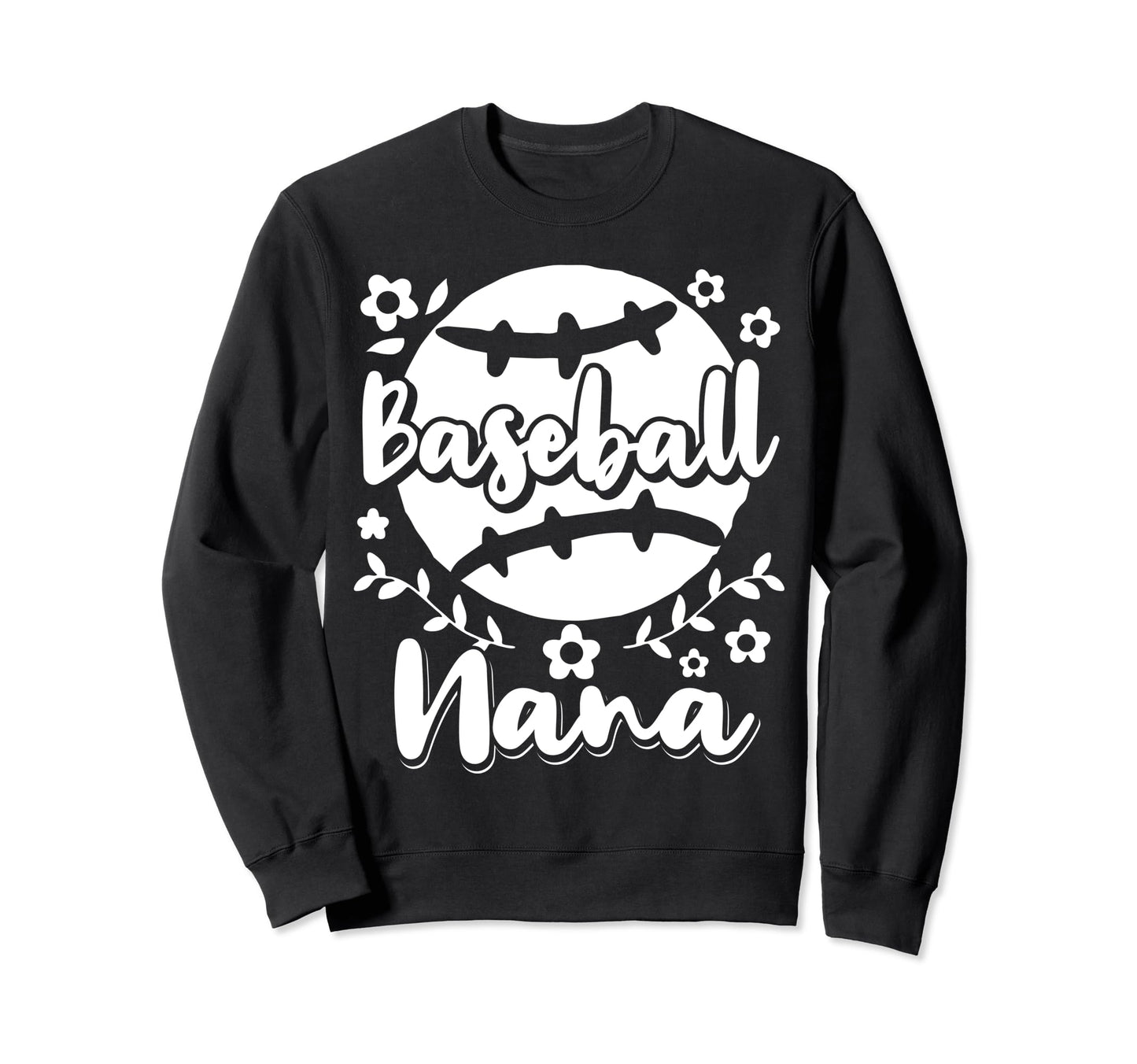 Baseball Nana Grandma Sweatshirt - Casual Everyday Wear Unisex - T-Shirt, Sweatshirt, Hoodie