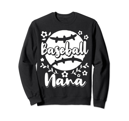Baseball Nana Grandma Sweatshirt - Casual Everyday Wear Unisex - T-Shirt, Sweatshirt, Hoodie