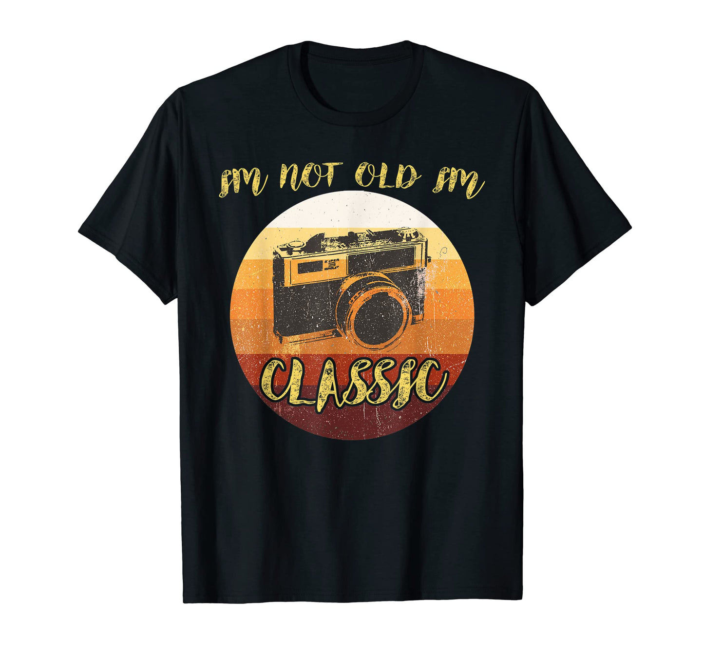 Im Not Old Im Camera Gift T-Shirt - Custom Art Print Unisex - T-Shirt, Sweatshirt, Hoodie