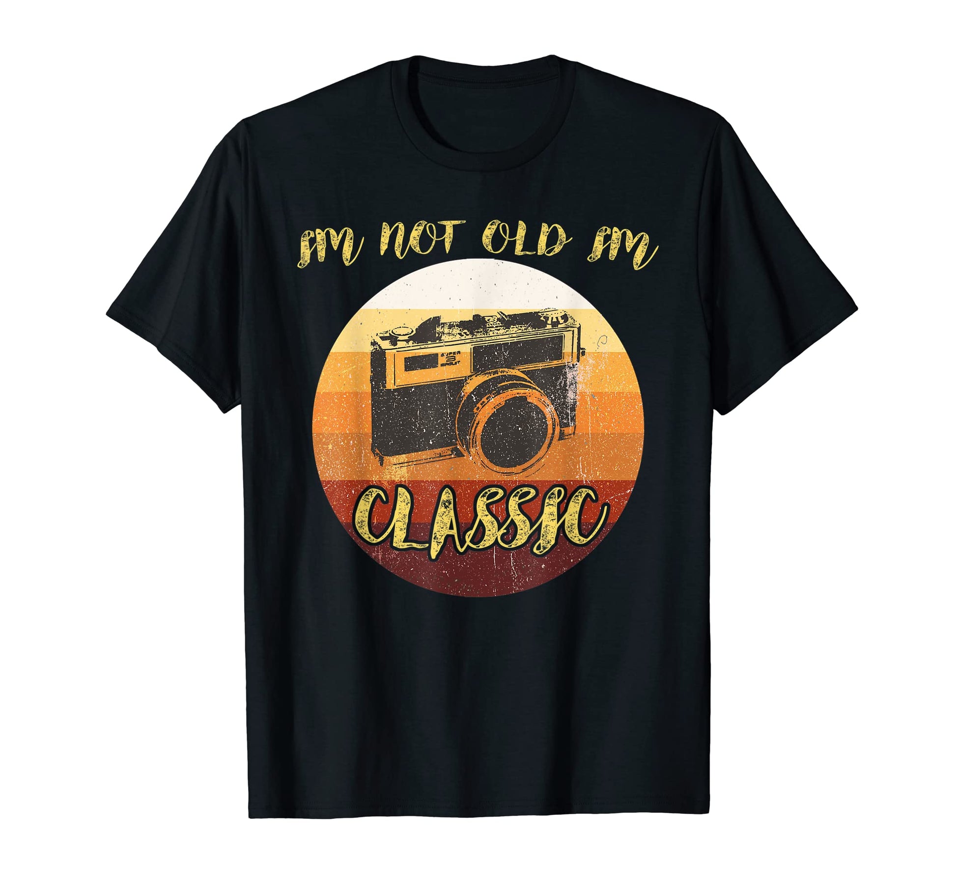 Im Not Old Im Camera Gift T-Shirt - Custom Art Print Unisex - T-Shirt, Sweatshirt, Hoodie