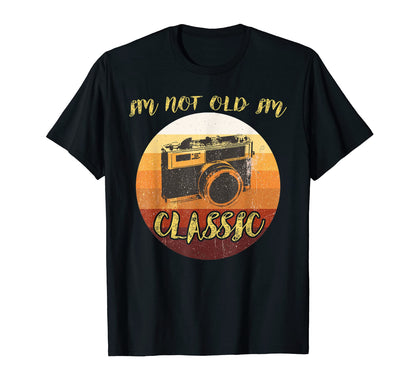 Im Not Old Im Camera Gift T-Shirt - Custom Art Print Unisex - T-Shirt, Sweatshirt, Hoodie