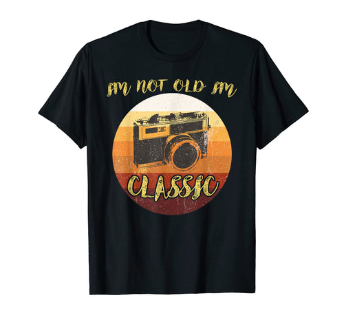 Im Not Old Im Camera Gift T-Shirt - Custom Art Print Unisex - T-Shirt, Sweatshirt, Hoodie
