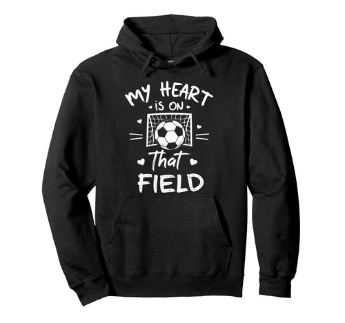 My Heart Is That Field Soccer Player Hoodie - Aesthetic Graphic Men Women - T-Shirt, Sweatshirt, Hoodie