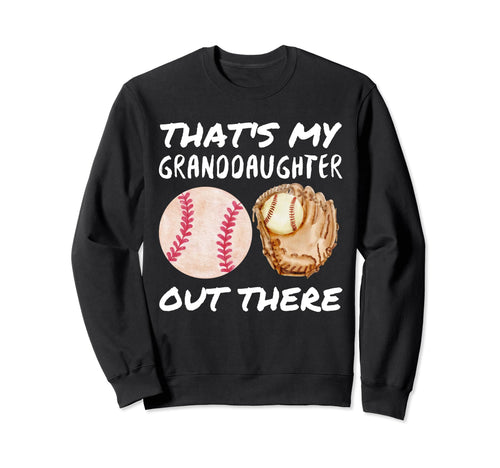 Thats My Granddaughter Out Sweatshirt - Fun Novelty Design for Adults - T-Shirt, Sweatshirt, Hoodie