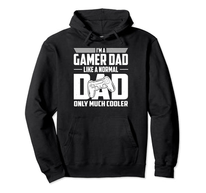 Gamer Dad Like Normal Dad Only Much Hoodie - Aesthetic Graphic for Adults - T-Shirt, Sweatshirt, Hoodie