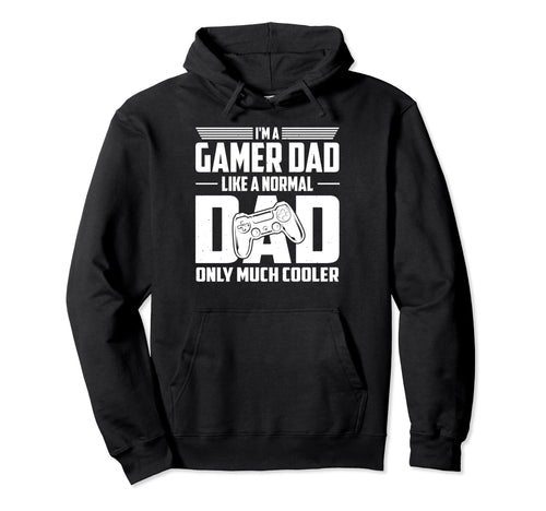 Gamer Dad Like Normal Dad Only Much Hoodie - Aesthetic Graphic for Adults - T-Shirt, Sweatshirt, Hoodie