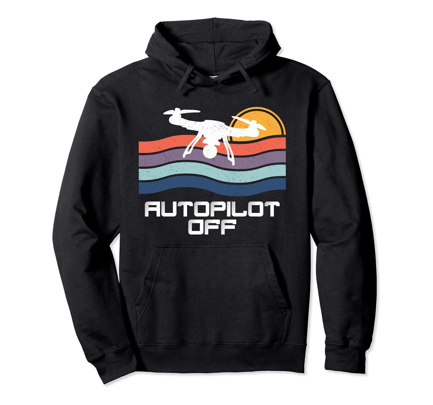 Drone Autopilot Off Camera 4K Hoodie - Streetwear Style for Adults - T-Shirt, Sweatshirt, Hoodie