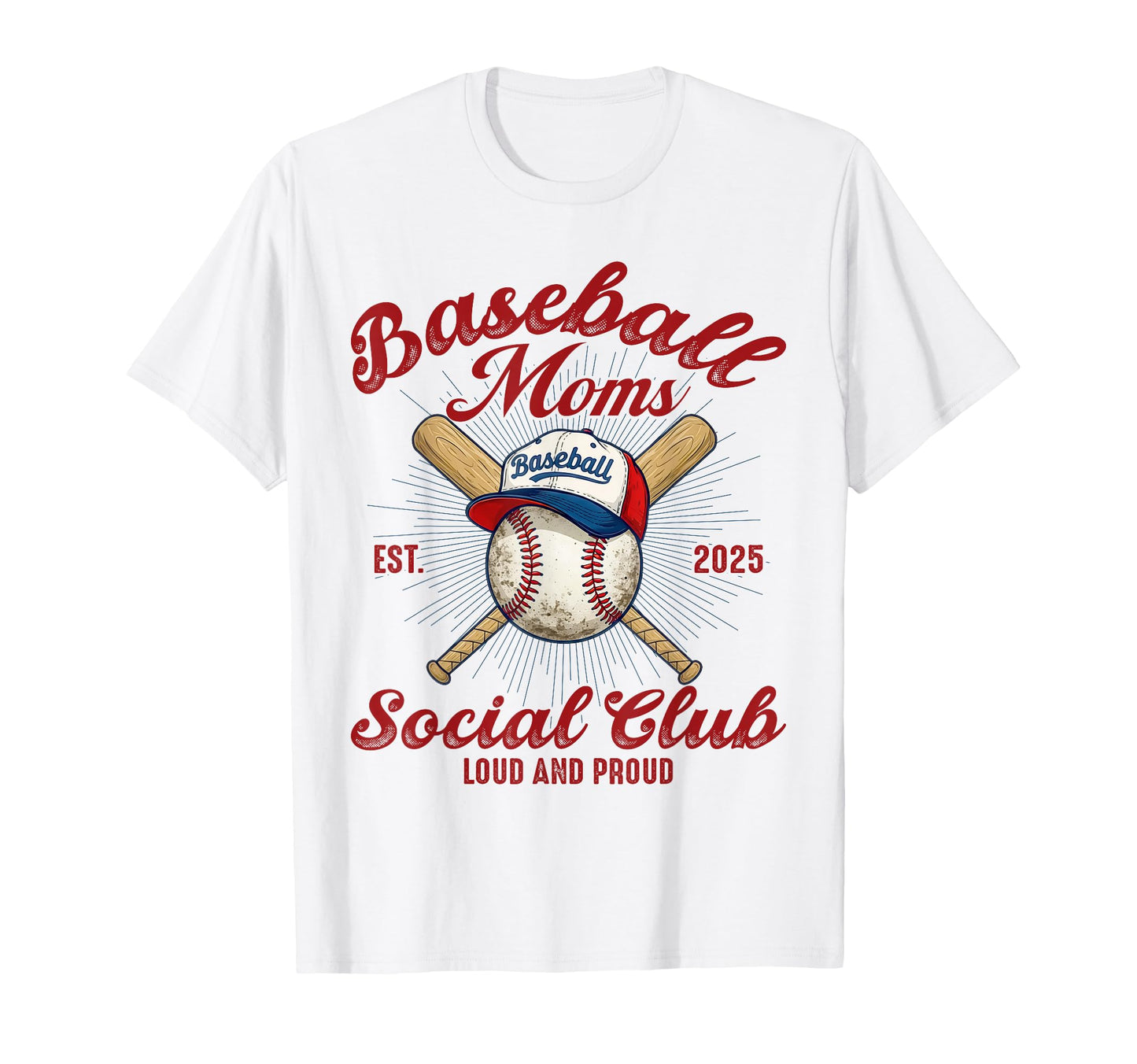 Baseball Moms Social Club Loud And T-Shirt - Custom Art Print Men Women - T-Shirt, Sweatshirt, Hoodie