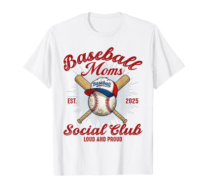 Baseball Moms Social Club Loud And T-Shirt - Custom Art Print Men Women - T-Shirt, Sweatshirt, Hoodie