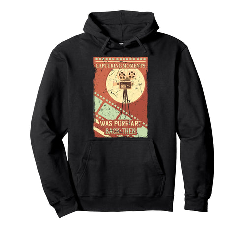 Capturing Moments Was Pure Art Back Then Hoodie - Custom Art Print Unisex - T-Shirt, Sweatshirt, Hoodie