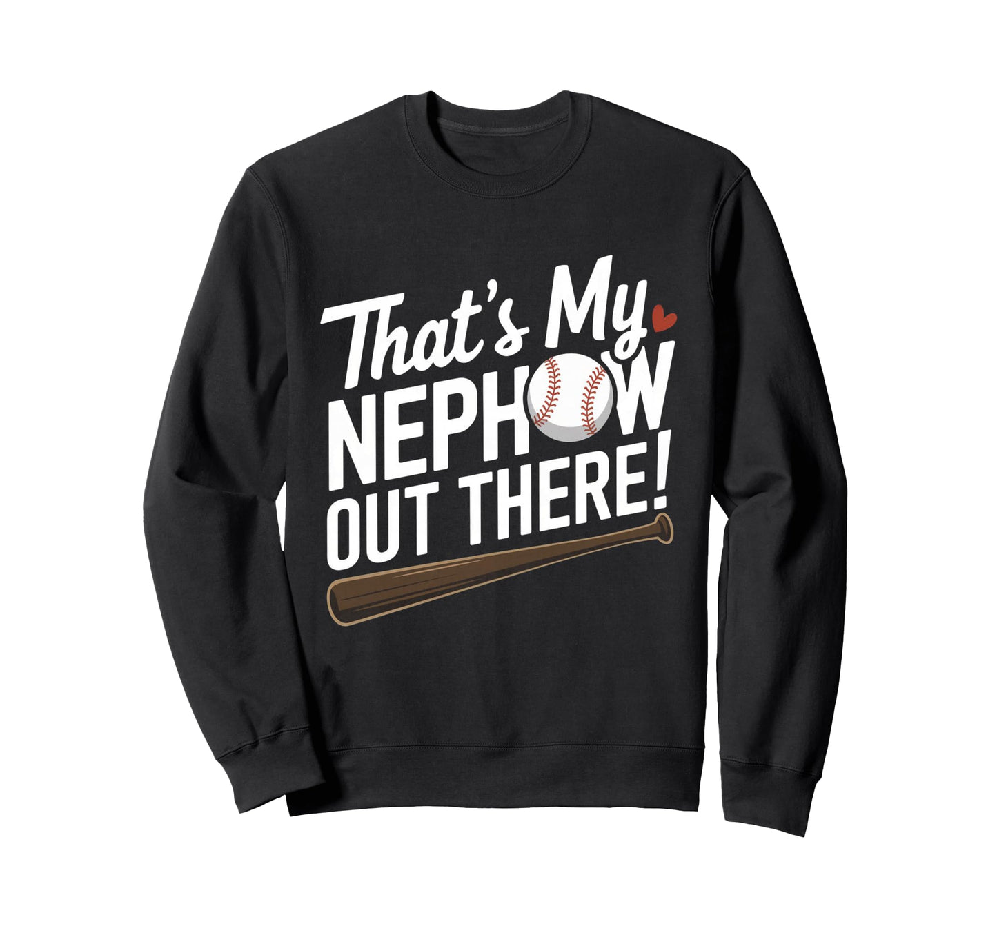 Baseball Aunt Funny Thats My Nephew Sweatshirt - Unique Graphic Men Women - T-Shirt, Sweatshirt, Hoodie