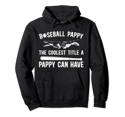 Baseball Pappy Coolest Title Pappy Hoodie - Novelty Apparel Unisex - T-Shirt, Sweatshirt, Hoodie