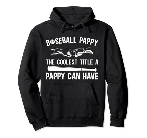 Baseball Pappy Coolest Title Pappy Hoodie - Novelty Apparel Unisex - T-Shirt, Sweatshirt, Hoodie