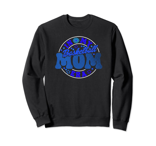 Basketball Mom Game Day Wear Must Have Sweatshirt - Streetwear Style Unisex - T-Shirt, Sweatshirt, Hoodie
