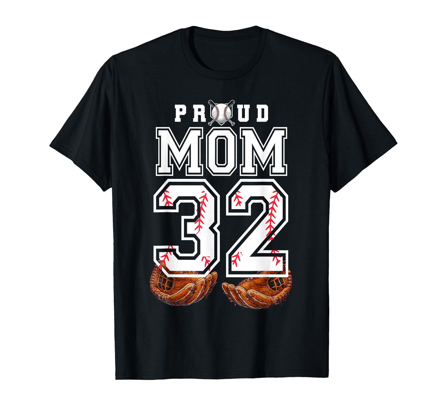 Proud Mom Baseball Player Number 32 T-Shirt - Casual Everyday Wear Unisex - T-Shirt, Sweatshirt, Hoodie