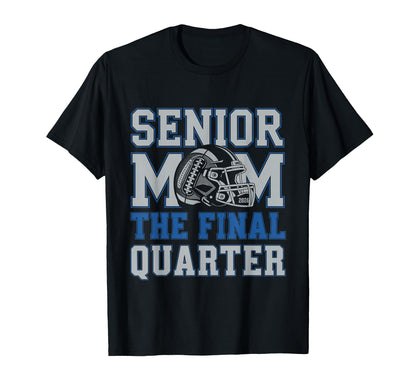 Senior Football Mom Mother Final T-Shirt - Aesthetic Graphic Unisex - T-Shirt, Sweatshirt, Hoodie